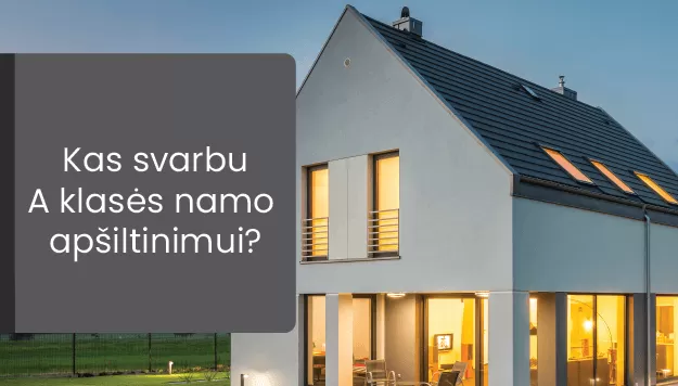 A klasės namo apšiltinimas: kas svarbiausia (I dalis)