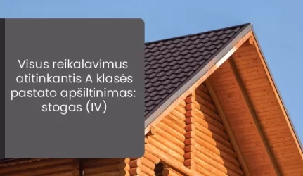 Visus reikalavimus atitinkantis A klasės pastato apšiltinimas: stogas (IV)