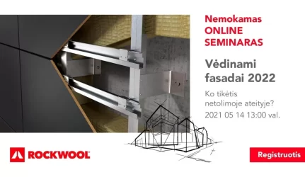 Kaip pasiruošti statybų rinkos pokyčiams? Internetinis seminaras „Vėdinami fasadai 2022“